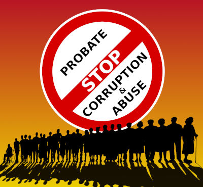 Stop Probate Corruption and Abuse